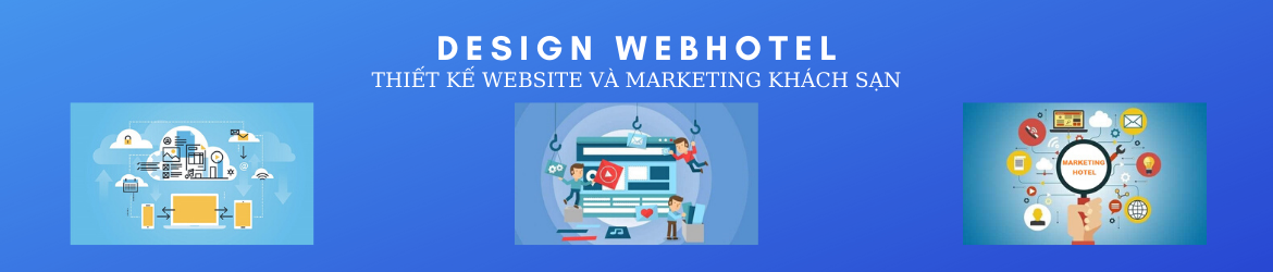 Design Webhotel - Thiết kế website và marketing khách sạn